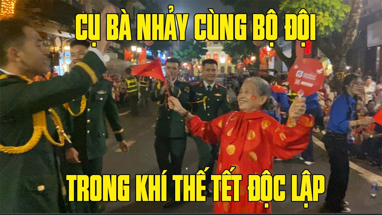 CỤ BÀ NHẢY HẾT MÌNH CÙNG ĐIỆU QUÂN VŨ TRONG NGÀY TẾT ĐỘC LẬP