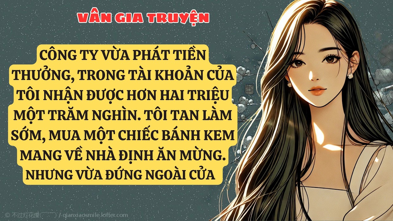 TRUYỆN KỂ: CÔNG TY VỪA PHÁT TIỀN THƯỞNG, TRONG TÀI KHOẢN CỦA TÔI NHẬN ĐƯỢC HƠN HAI TRIỆU MỘT  VG197