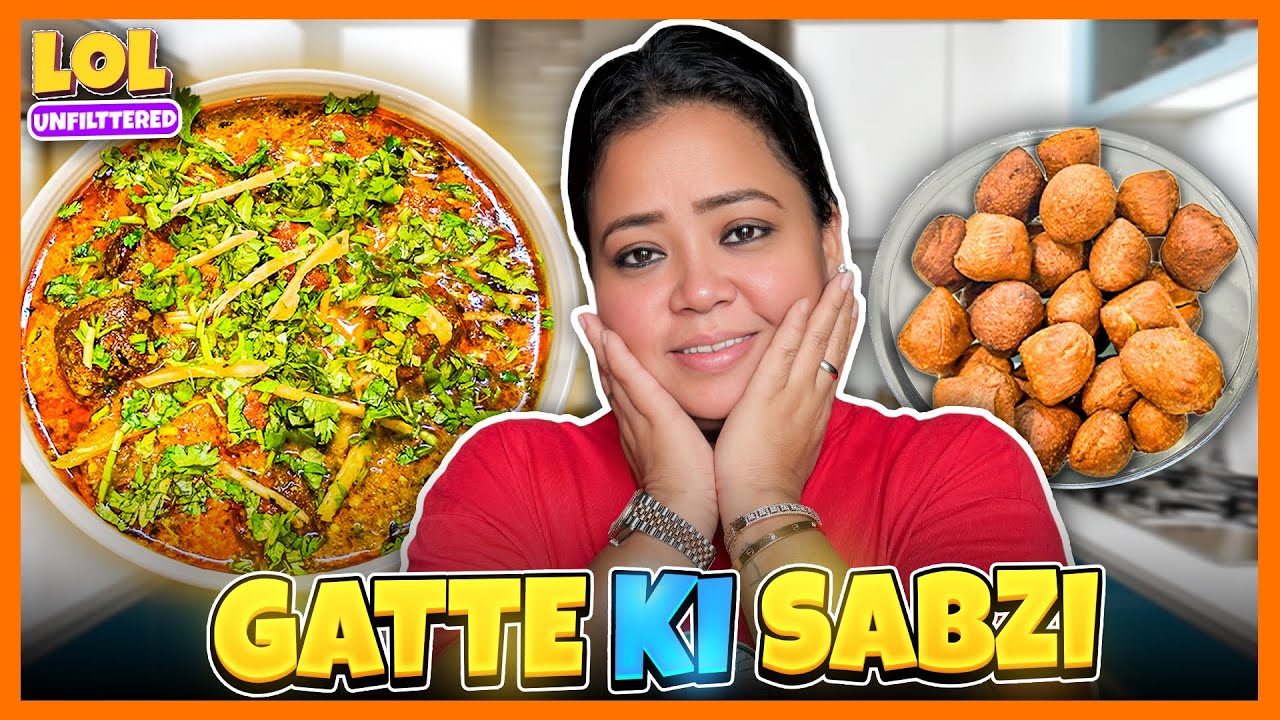 Bharti Singh Ki Recipe: Gatte Ki Sabzi | LOL Unfilttered