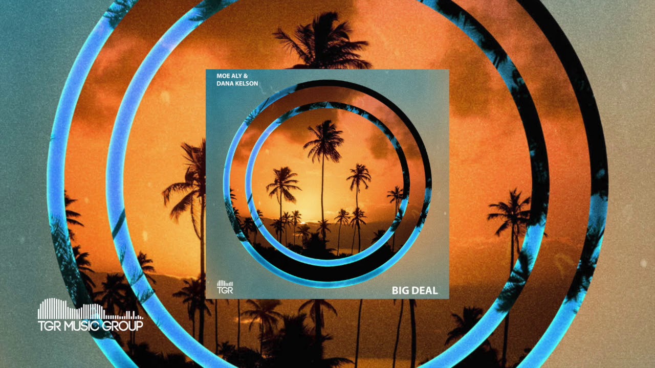 Moe Aly & Dana Kelson - Big Deal [Official Audio]