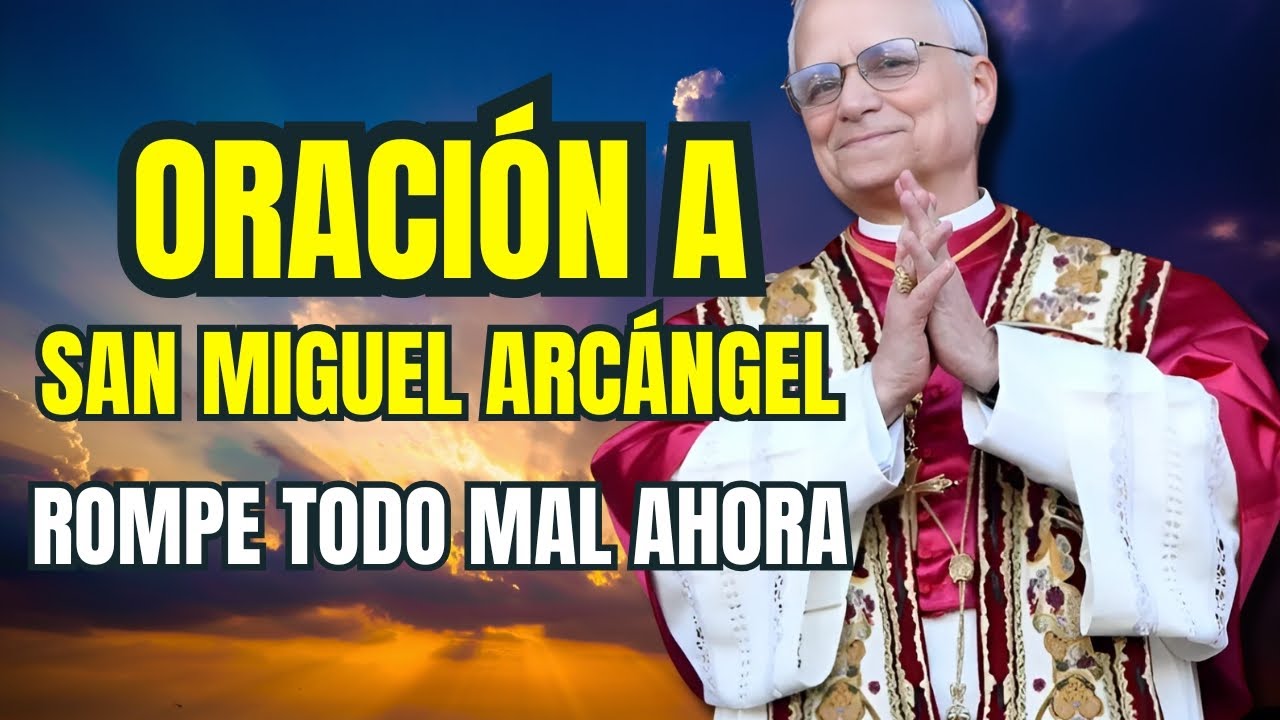 PAPA LEÓN XIV | ORACIÓN PODEROSA A SAN MIGUEL ARCÁNGEL PARA PROTEGER TU ALMA