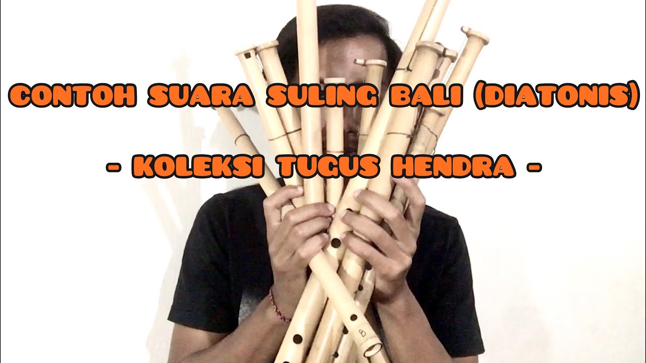 CONTOH SUARA SULING BALI (DIATONIS) - KOLEKSI TUGUS HENDRA