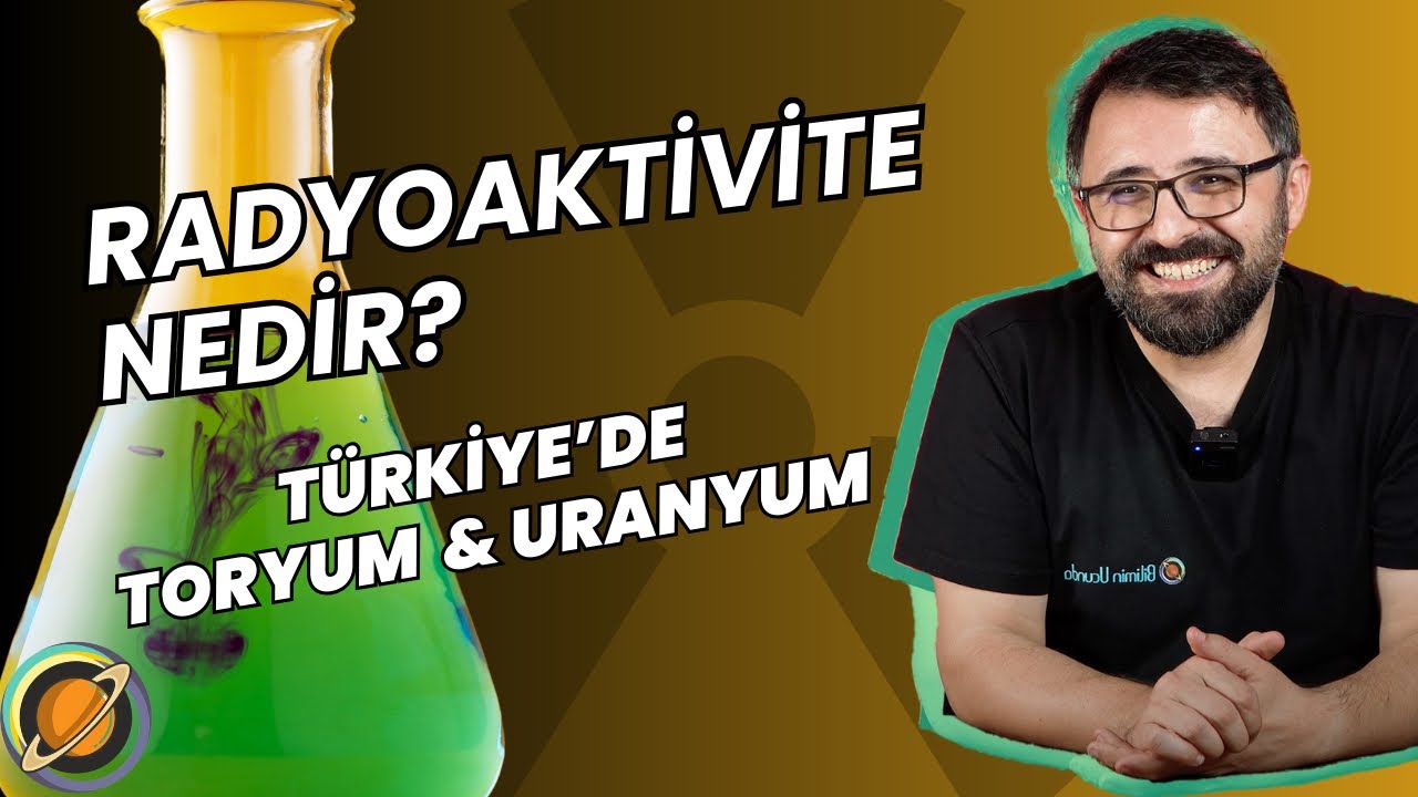 Radyoaktivite nedir? T&uuml;rkiye'de uranyum ve toryum