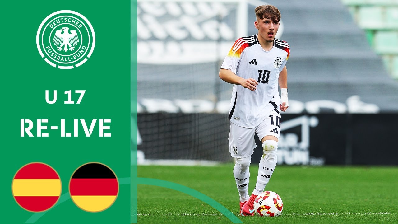 Spanien U 17 vs. Deutschland U 17 | RE-LIVE | U 17 Nationalmannschaft | EM-Qualifikation