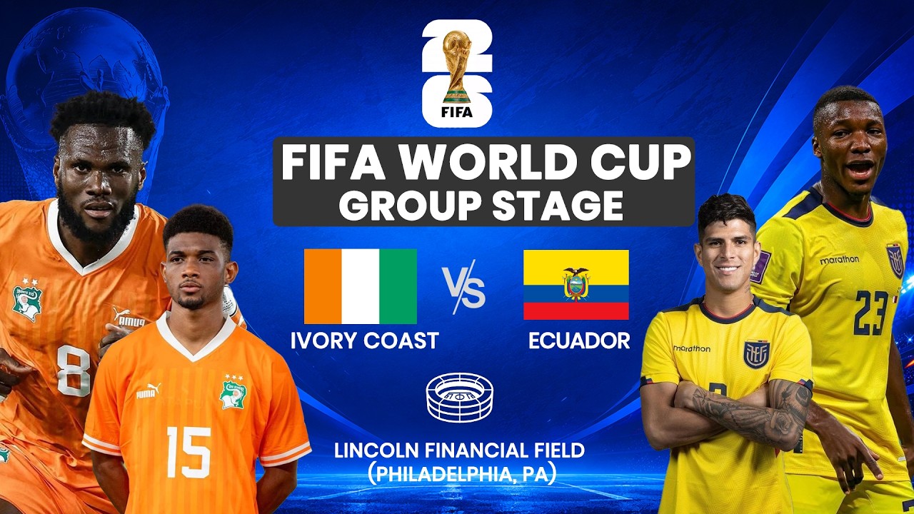LIVE: IVORY COAST vs ECUADOR (2026 FIFA WORLD CUP)
