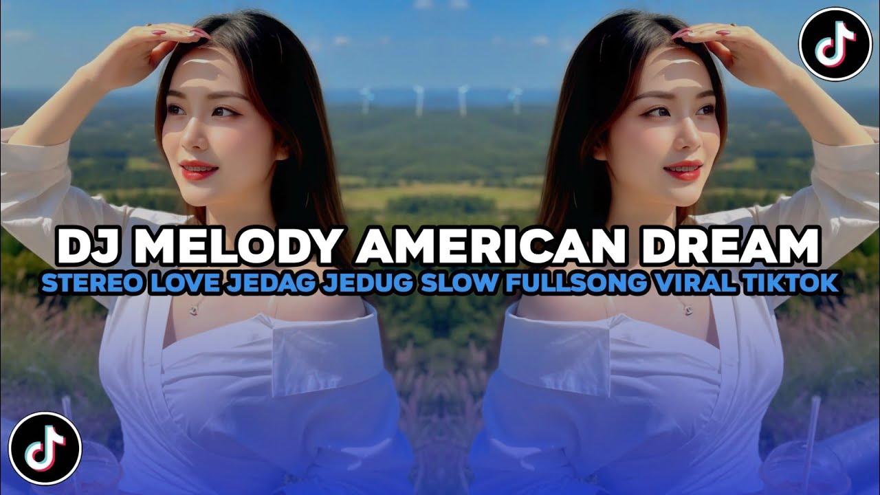 DJ MELODY AMERICAN DREAM X STEREO LOVE X WE FOUND LOVE SLOW FULL SONG TIKTOK TERBARU