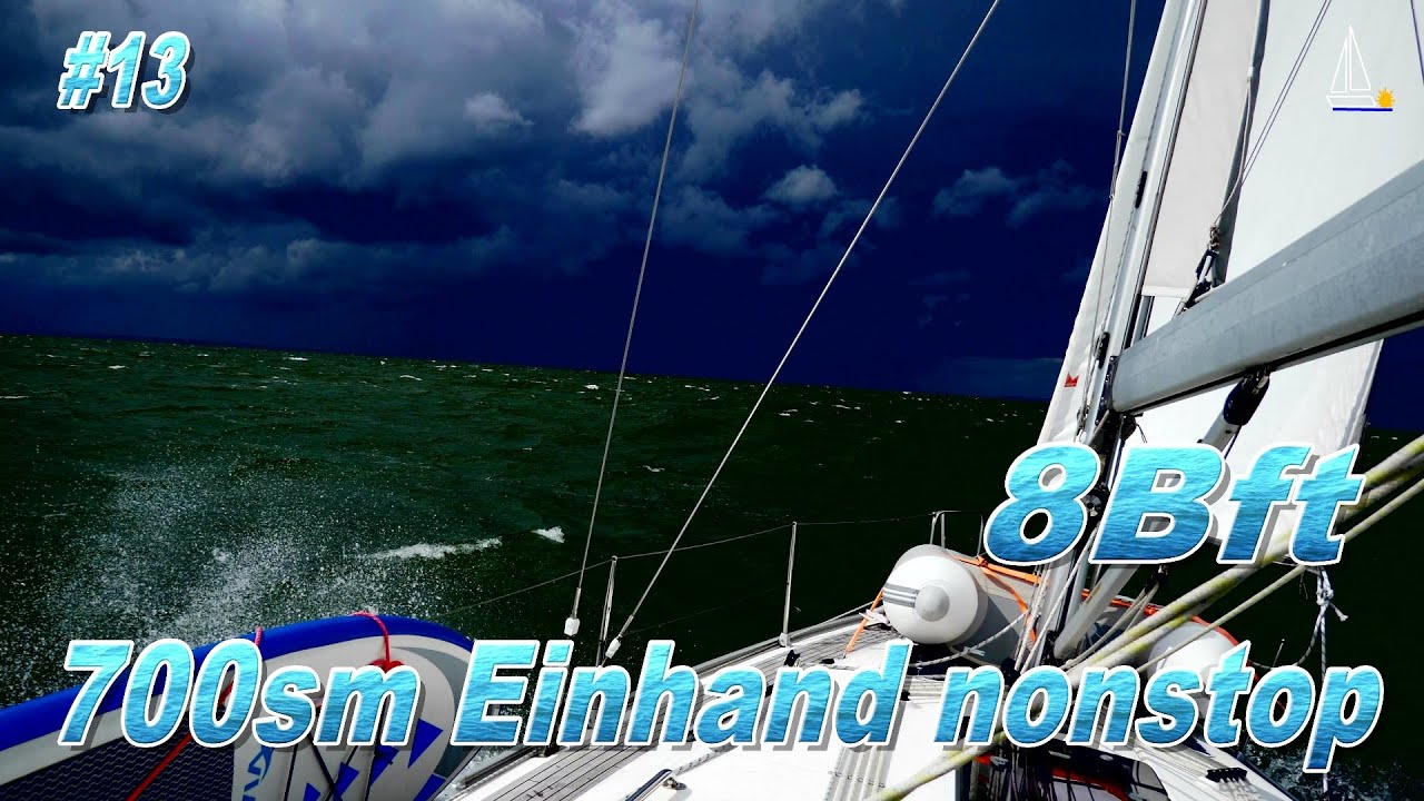 Segeln -  8 Bft  Einhand und Nonstop 700sm Heimwärts ⛵  #13