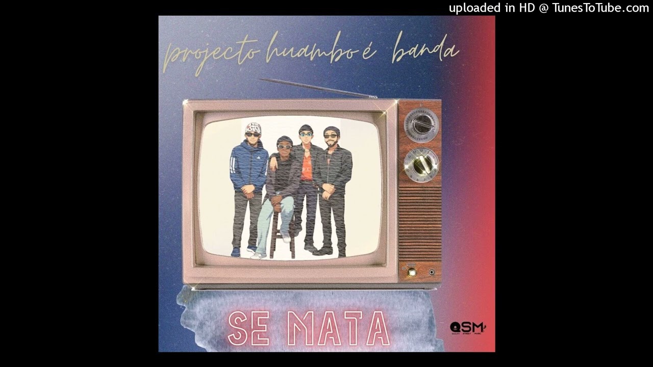 Projecto Huambo é a Banda - Se Mata  (Prod. By Quality Street Music)
