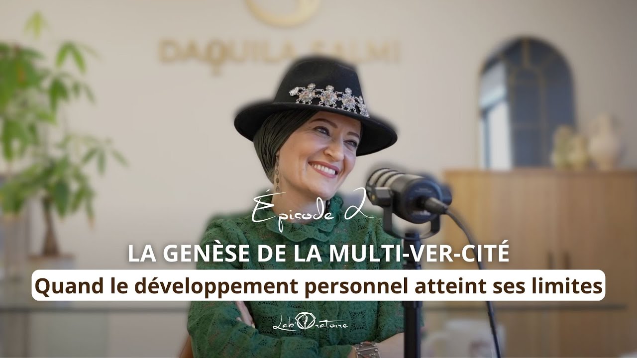 #02 La genèse de la MULTI-VER-CITÉ quand le développement personnel atteint ses limites