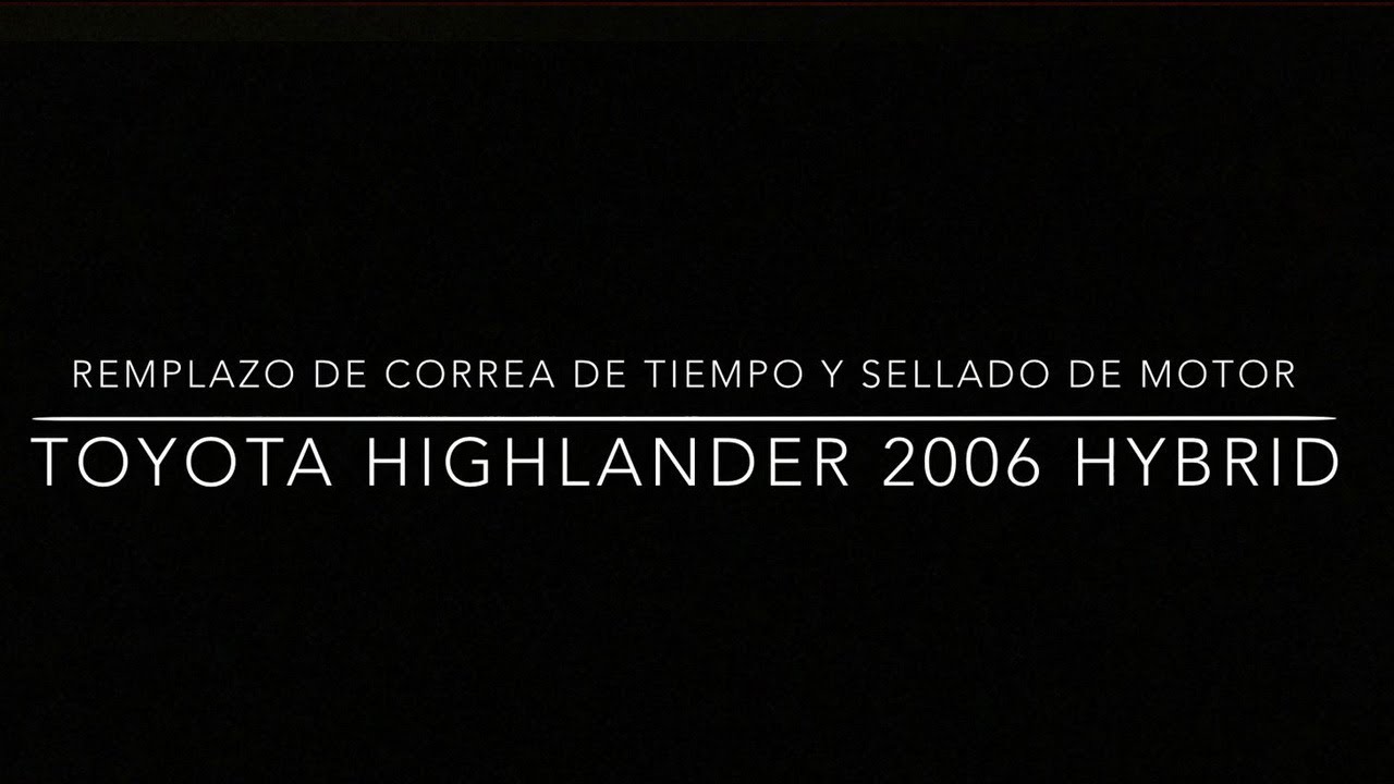 Correa de Tiempo y sellado de motor, Toyota Highlander 2006