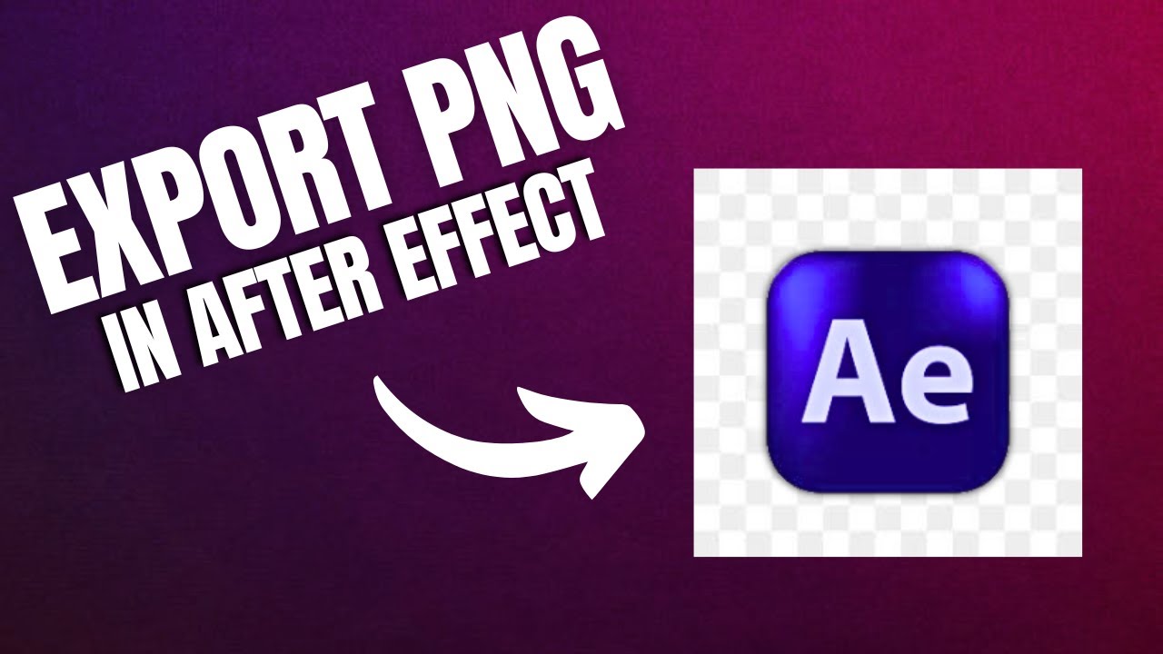 How To Export PNG FILE In Adobe After Effects