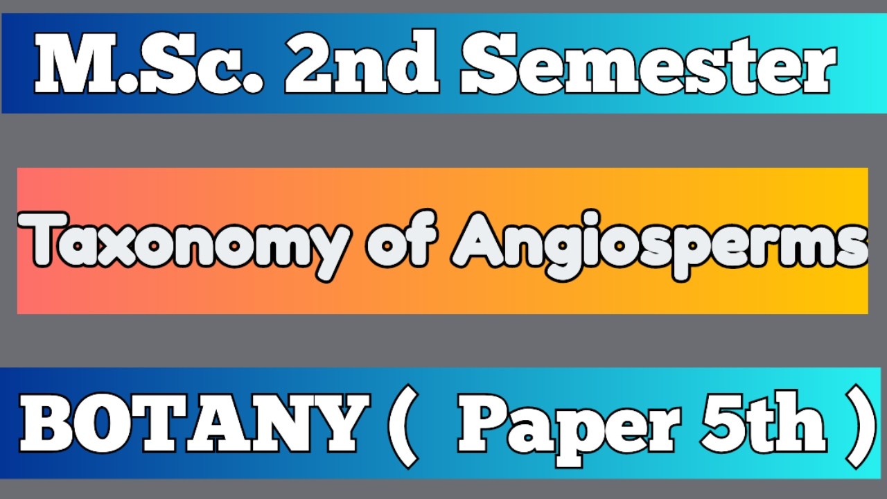 Taxonomy of Angiosperms MSc Botany 2nd Semester Important Questions #mscbotany #gyankabasta