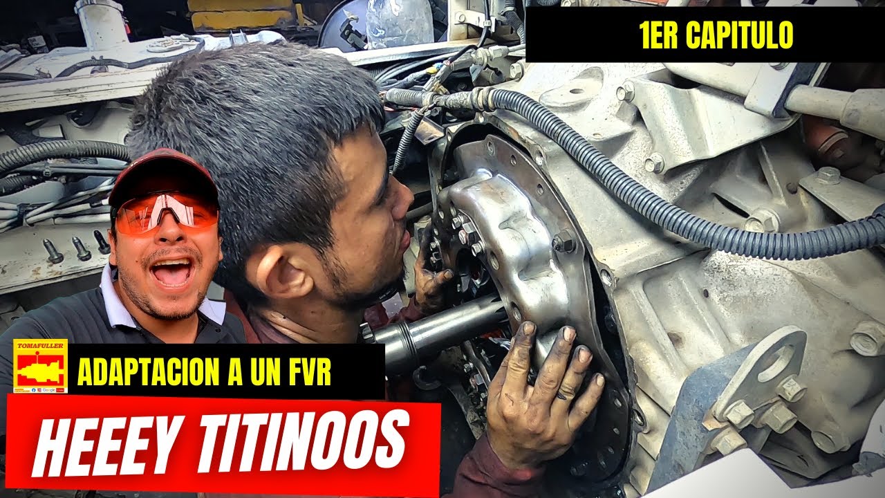 Adaptación Caja Transmisión Fuller a un FVR / 🚨Uci TOMAFULLER🚨