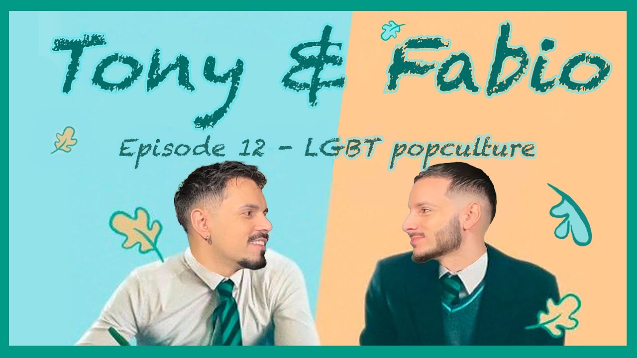 Tony & Fabio - Épisode 12 : LGBT in Popculture