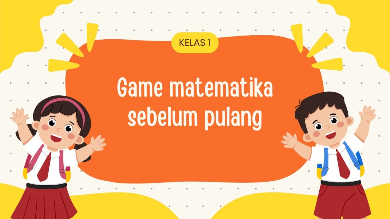 Game seru sebelum pulang kelas 1