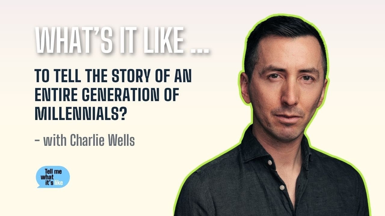 Growing Up Millennial: Charlie Wells on What Shaped a Generation