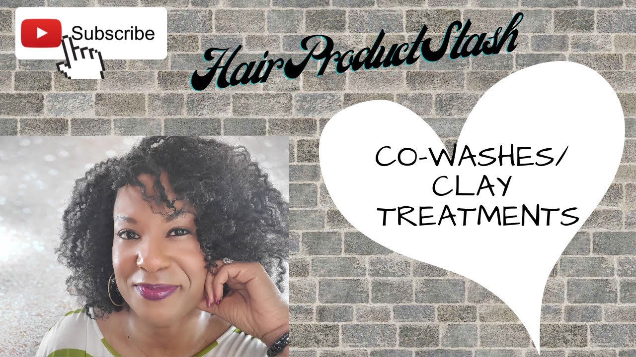 Natural Hair Product Stash 2022 \\ 🌟 Co-Washes & Clay Treatments