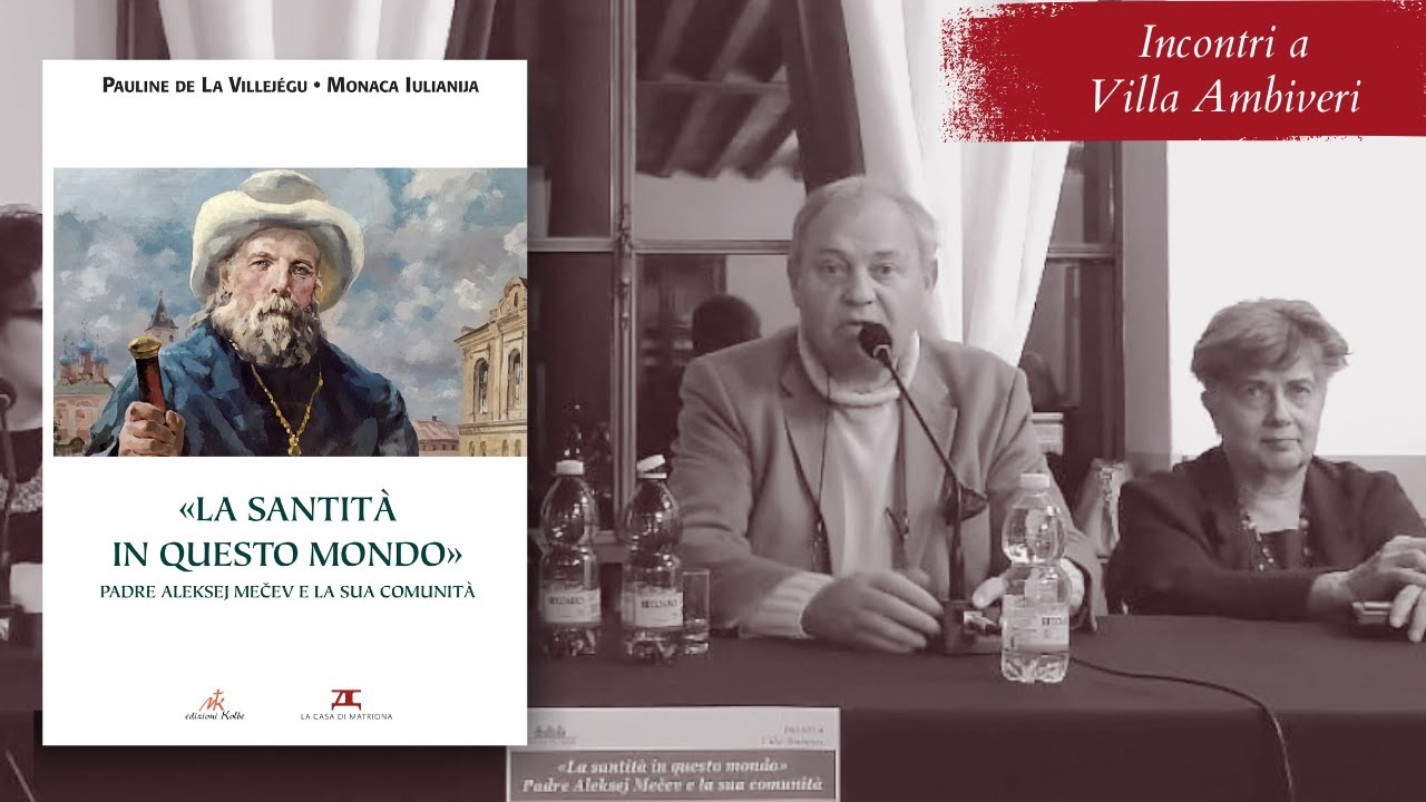 La santità in questo mondo. Padre Aleksej Mečev e la sua comunità