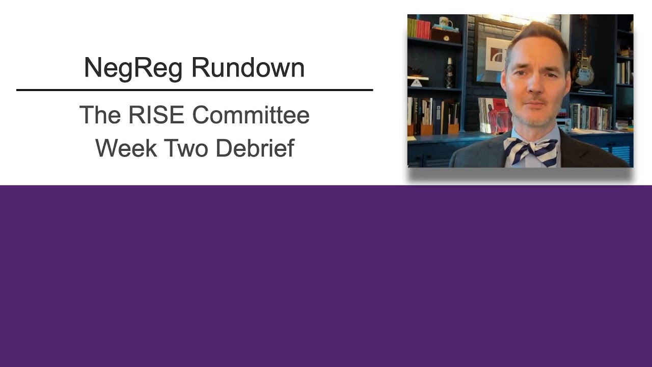 NegReg Rundown: The RISE Committee Week Two Debrief