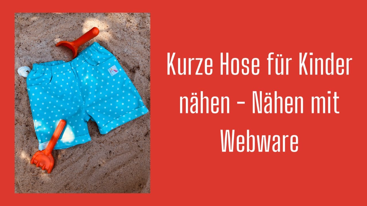 Kurze Hose für Kinder nähen - Nähen mit Webware