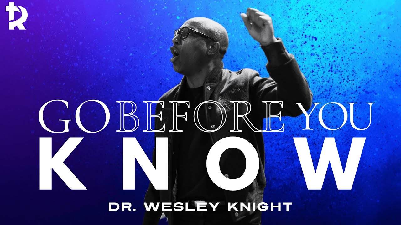 Go Before You Know | Pastor Wesley Knight | Revision Church Atlanta