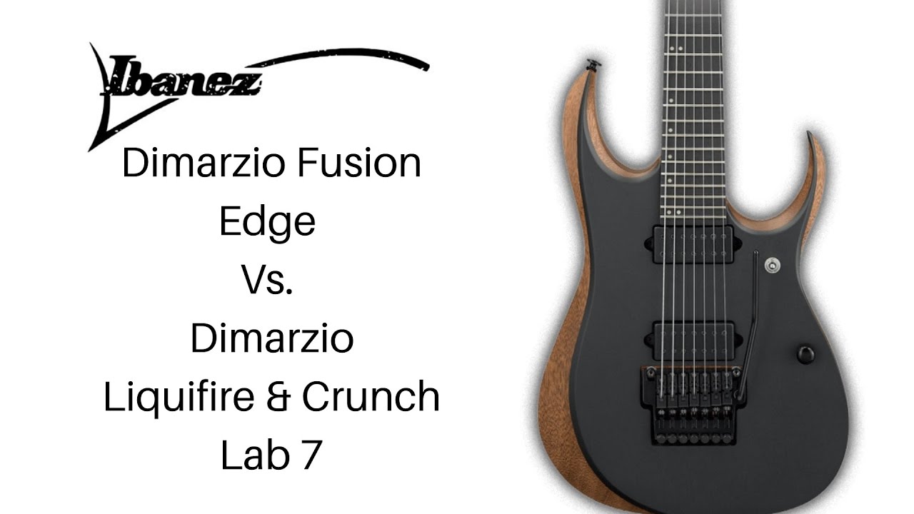 Dimarzio Fusion Edge Vs  Dimarzio Liquifire 7 & Crunch Lab 7 - Ibanez RGDR4327
