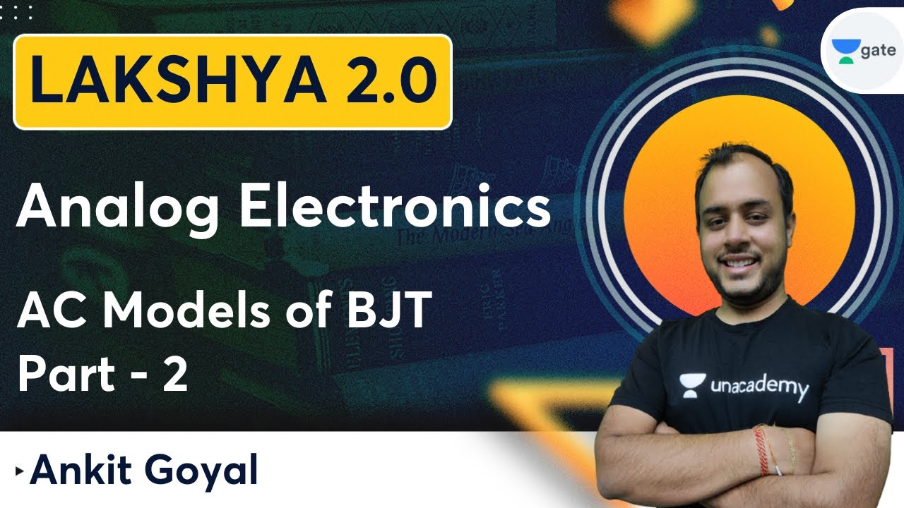 Lakshya Batch 2.0 - Analog Electronics | AC Models of BJT Part - 02 | Ankit Goyal | Kreatryx GATE