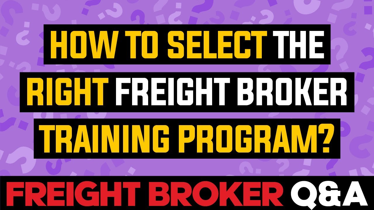 Freight Broker Q&A - How to Select the Right Freight Broker Training Program?