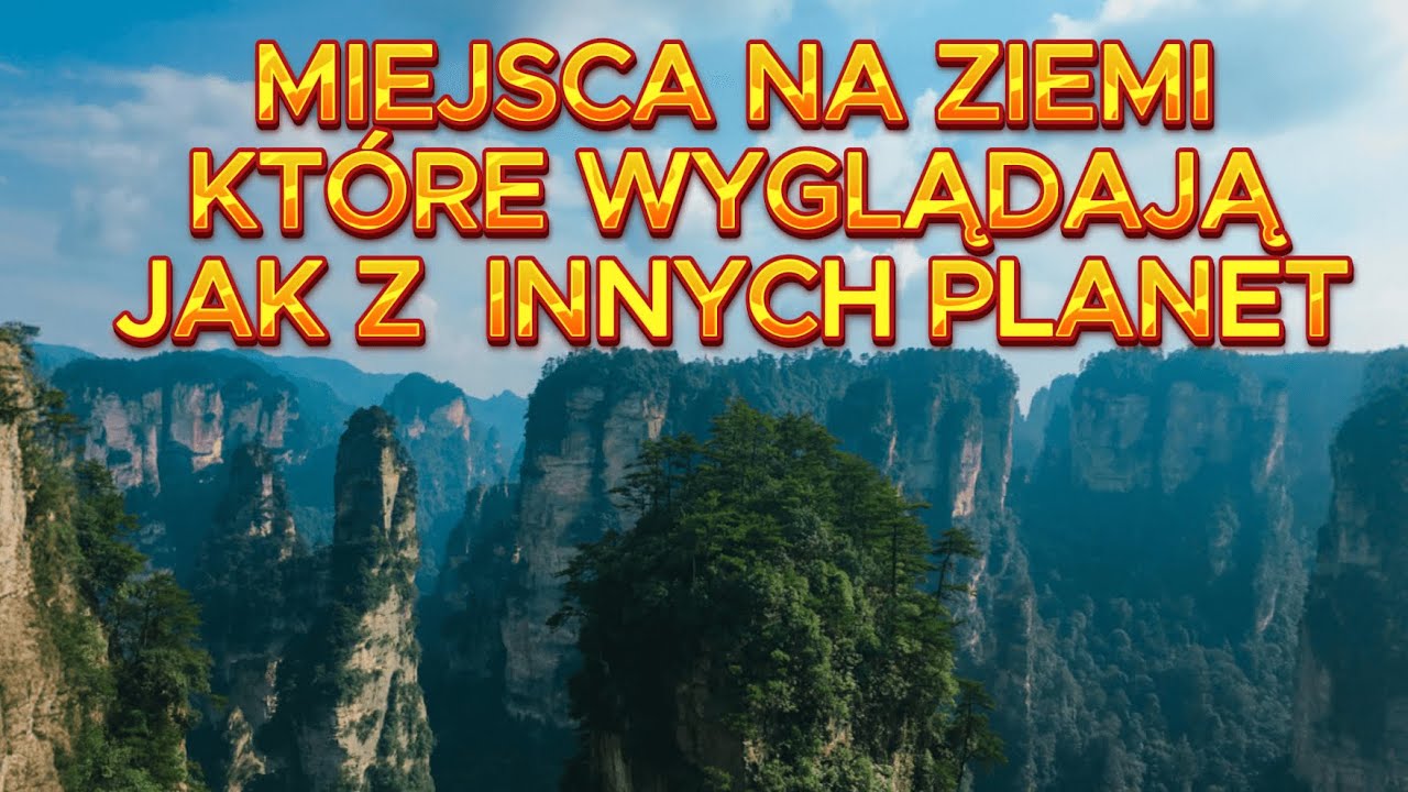 MIEJSCA NA ZIEMI KTÓRE WYGLĄDAJĄ JAK Z OBCYCH PLANET