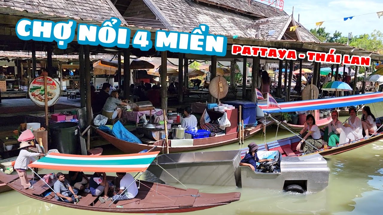 Khám phá Chợ Nổi Bốn Miền (Pattaya - Thái Lan) | Four Regions Floating Market