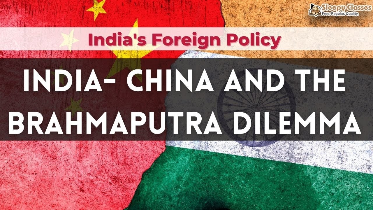 PSIR || India-China: The Brahmaputra Issue and 