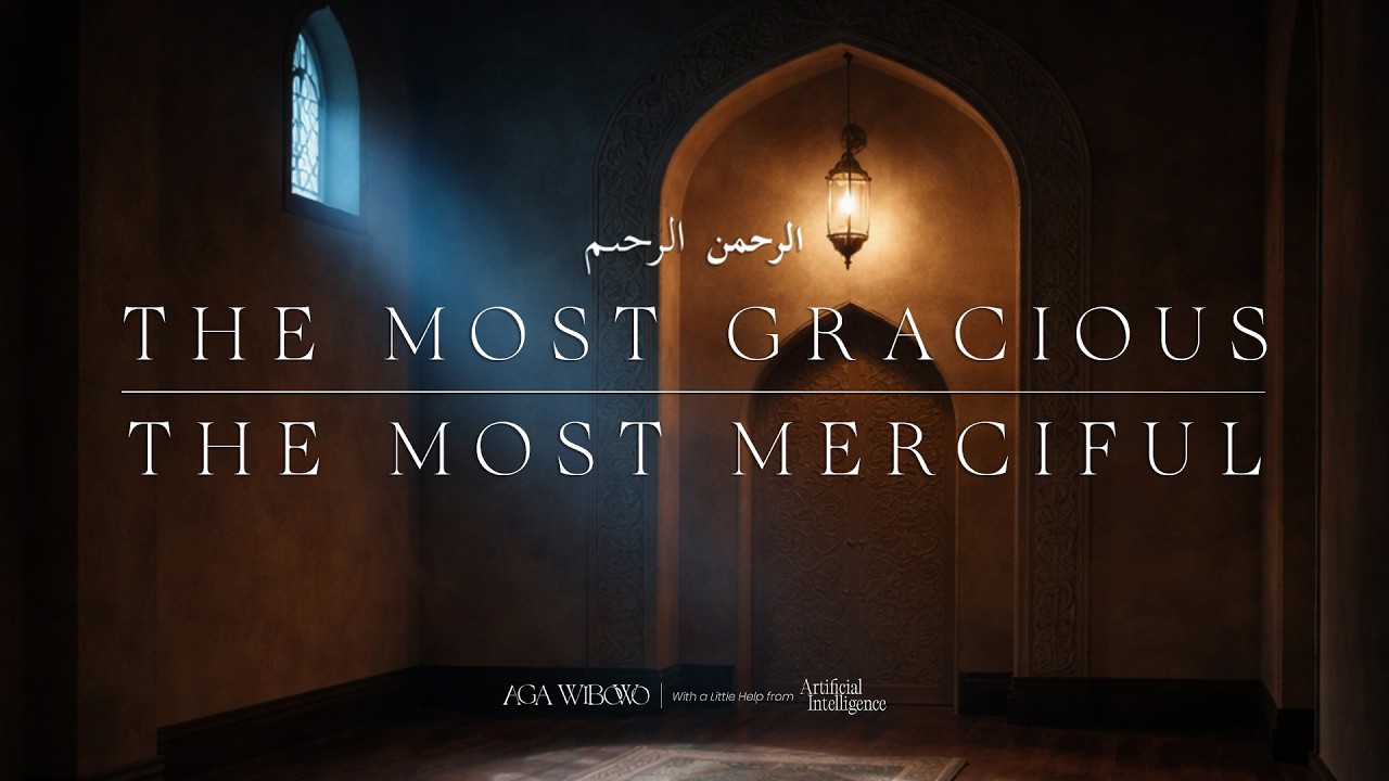 The Most Gracious, The Most Merciful —  Aga Wibowo | With A Little Help From A.I. (Audio)