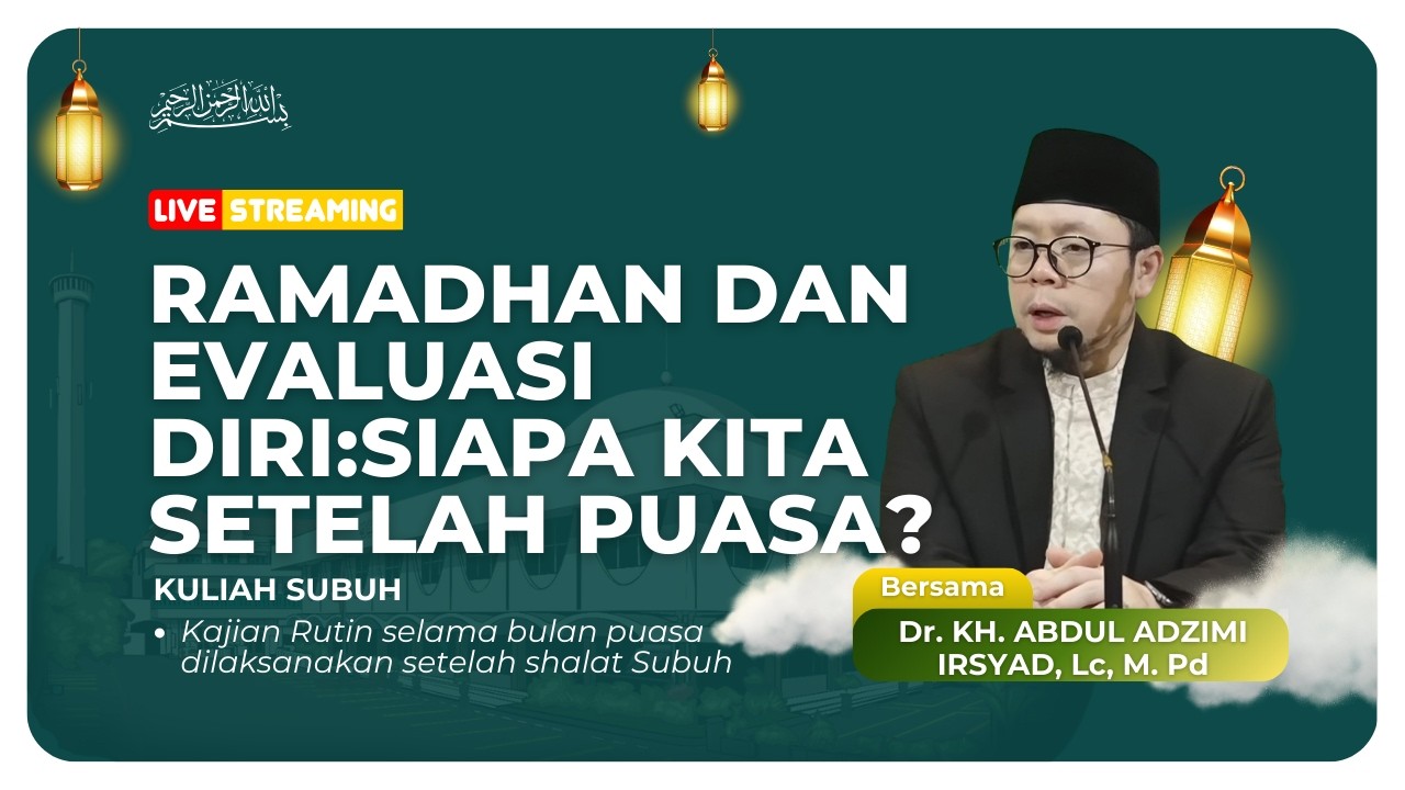 [KULIAH SUBUH] RAMADHAN DAN EVALUASI DIRI : SIAPA KITA SETELAH PUASA? -11 Maret 2026