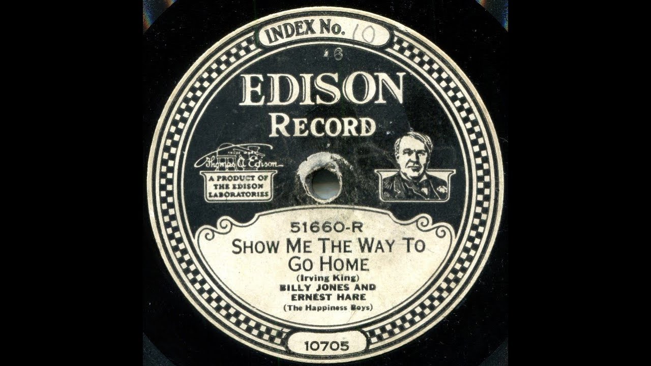 SHOW ME THE WAY TO GO HOME - Billy Jones and Ernest Hare
