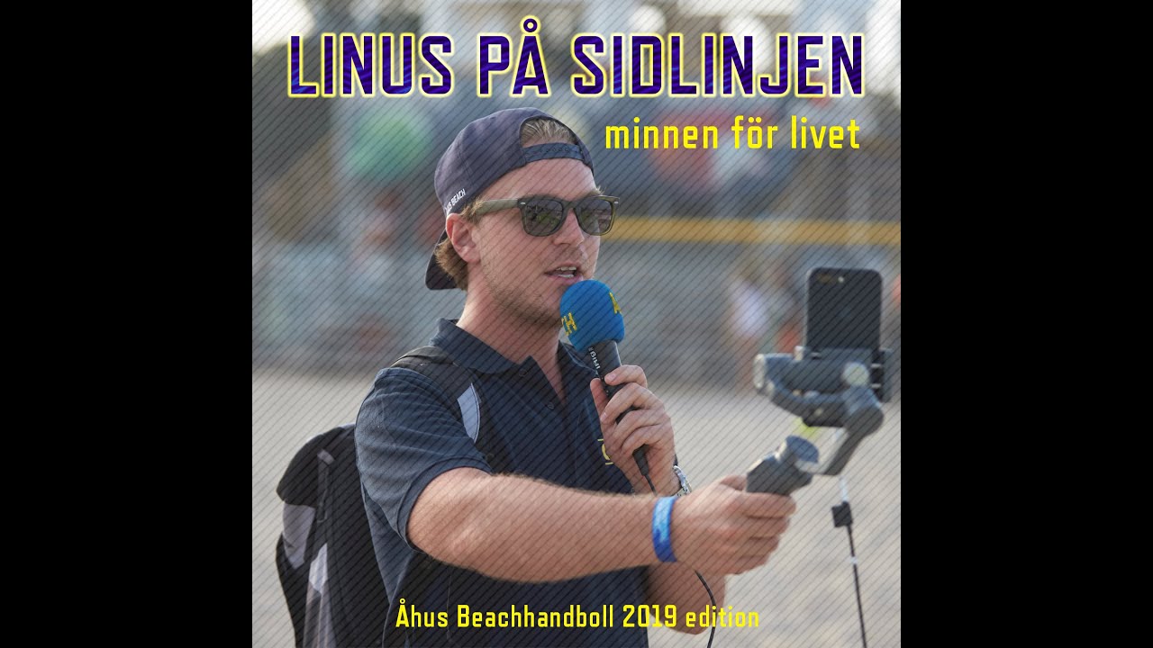 Linus på sidlinjen - Minnen för livet (Åhus Beachhandboll 2019 edition)