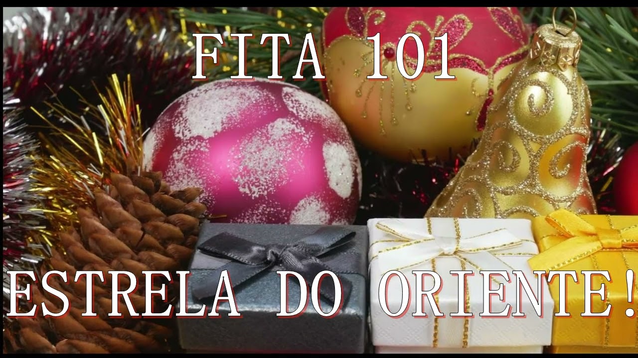 FITA 101 |  ESTRELA DO ORIENTE