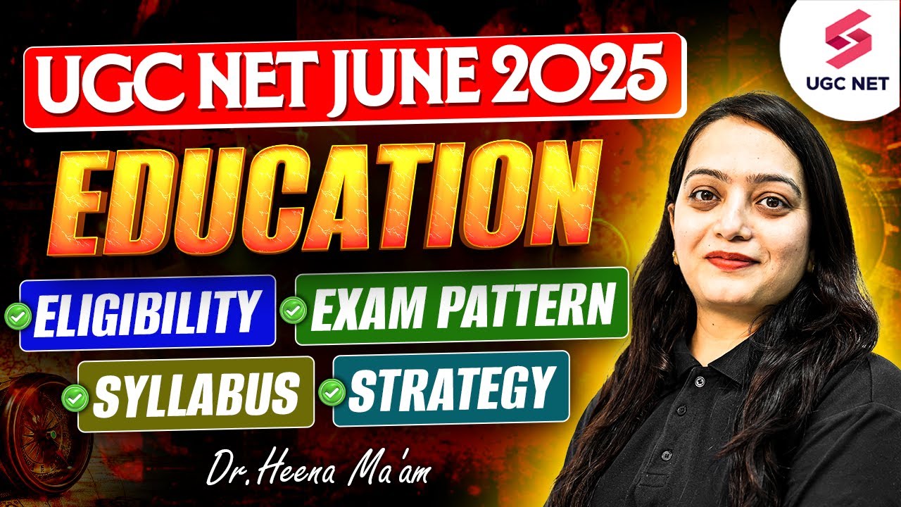 UGC NET June 2025 | UGC NET Education Syllabus, Exam Pattern, Eligibility & Preparation | Heena Mam
