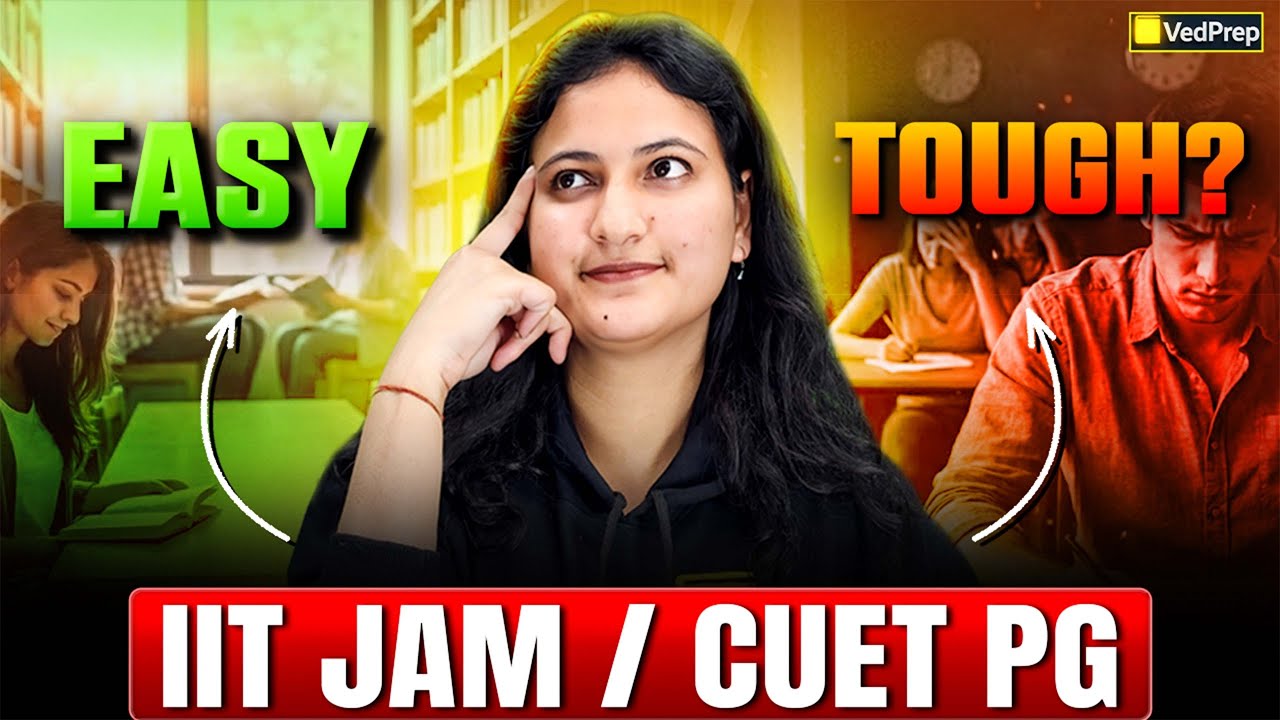 IIT JAM vs CUET PG | Which Is Easy or Tough? | Syllabus, Level & Strategy | VedPrep Maths Academy