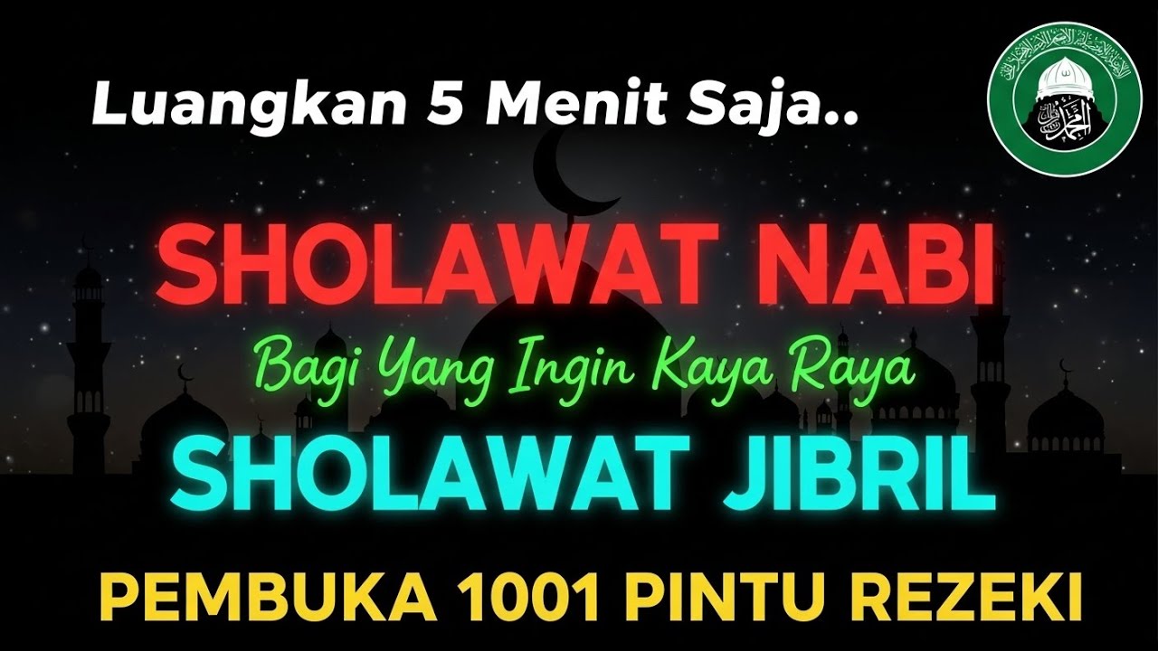 SHOLAWAT JIBRIL PENARIK REZEKI PALING DAHSYAT, Sholawat Nabi Muhammad SAW, SALAWAT PALING MERDU