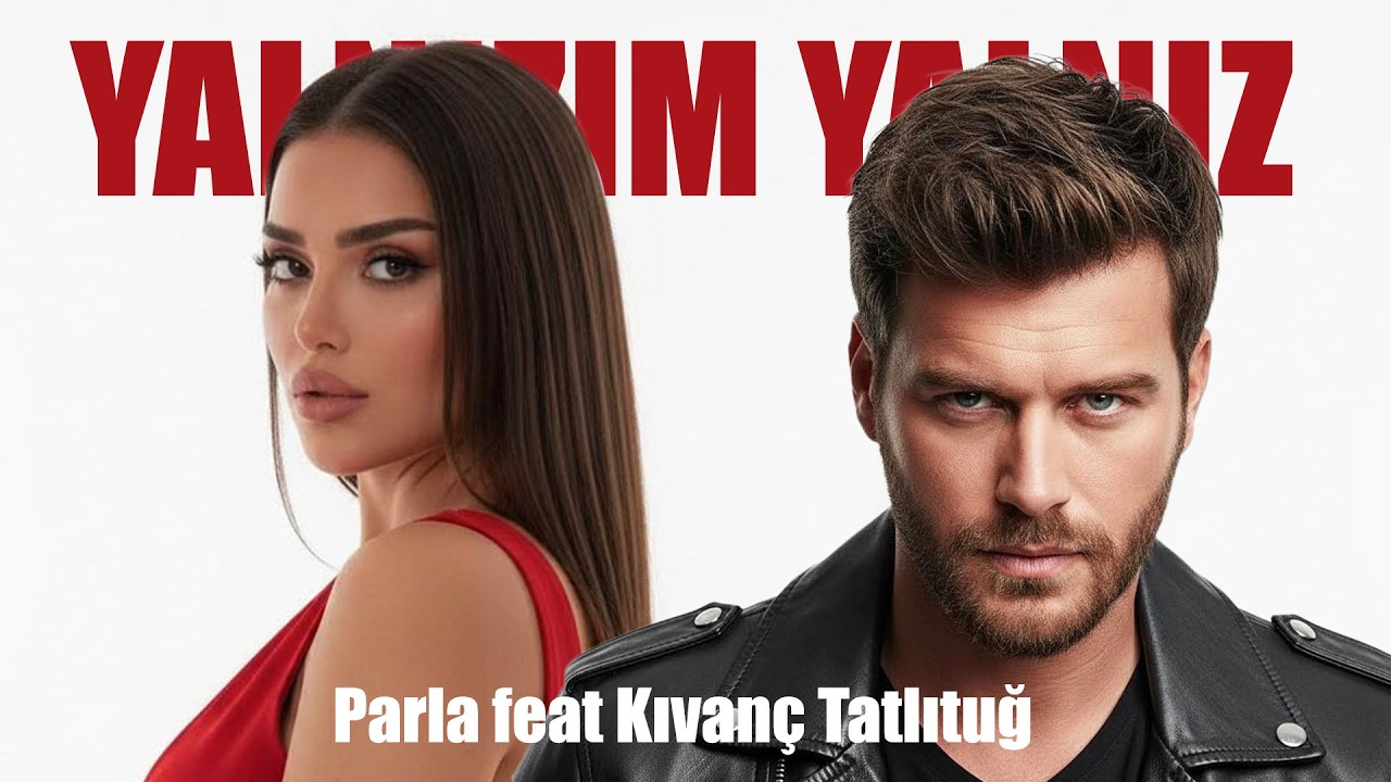 Parla .feat. Kıvanç Tatlıtuğ - Yalnızım Yalnız (prodby Mili B) 2026 Remix