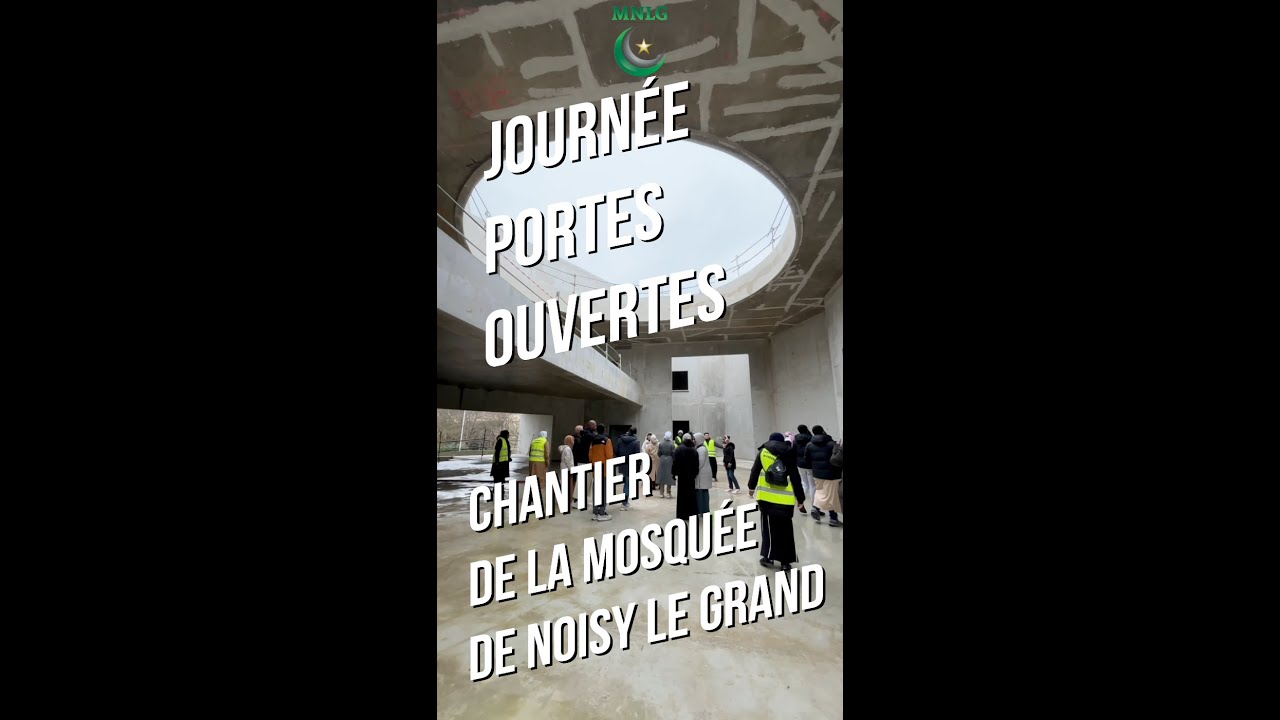 Retour en vidéo sur la journée portes ouvertes du chantier de la future mosquée de Noisy-le-Grand