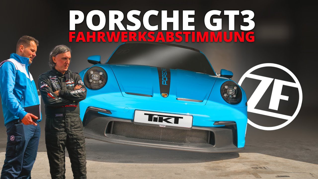 Porsche GT3 992 Fahrwerksabstimmung mit ZF Ingenieur - Tikt Performance