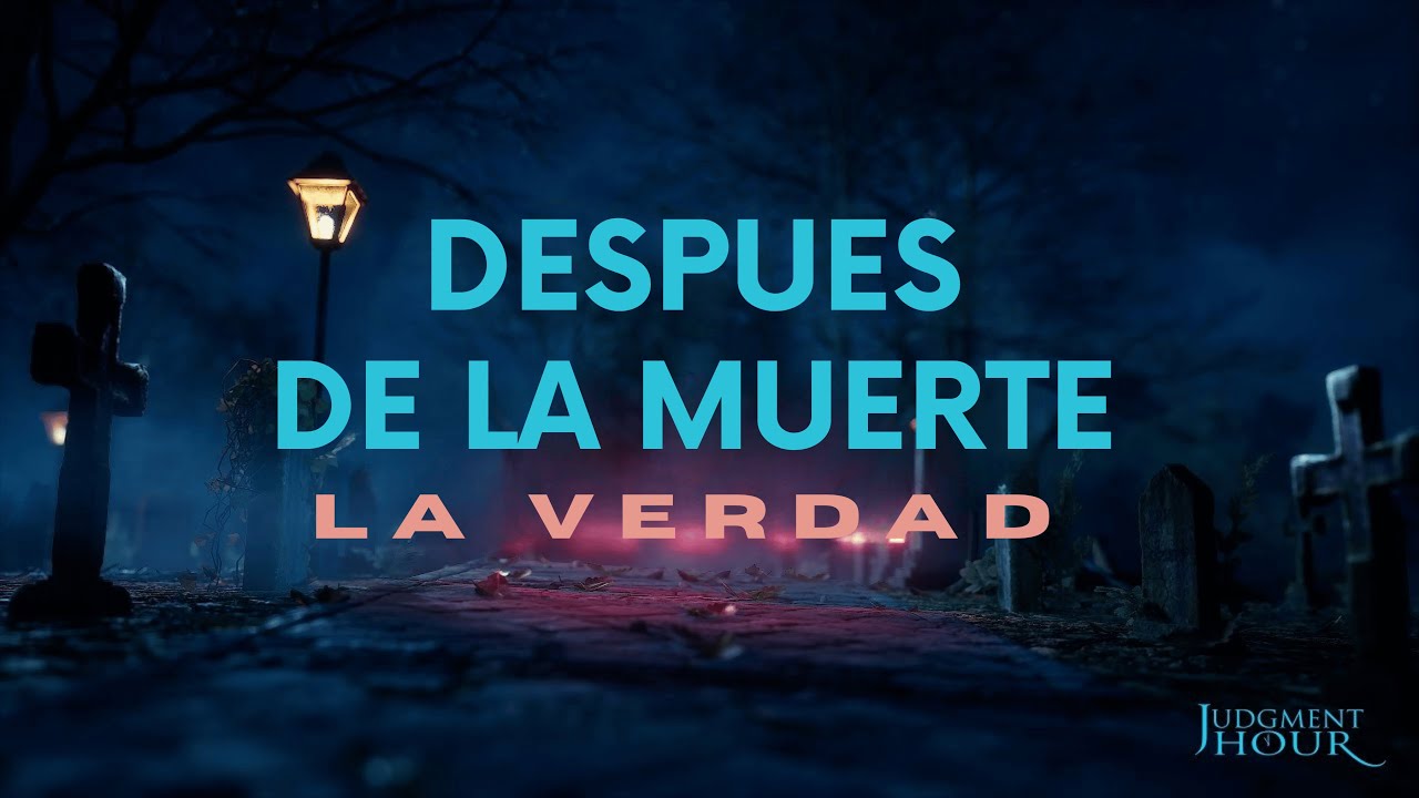 Despues de la Muerte - La Verdad!