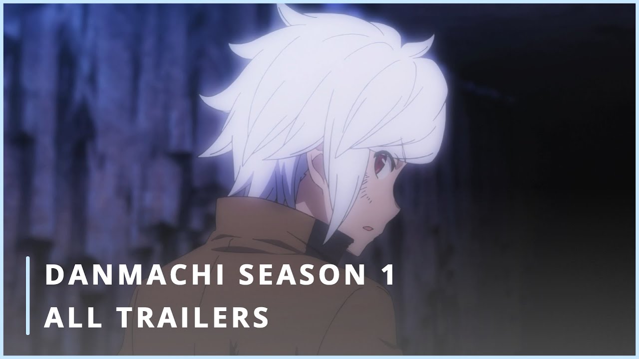 Danmachi All Season 1 Trailers『ENG SUB』