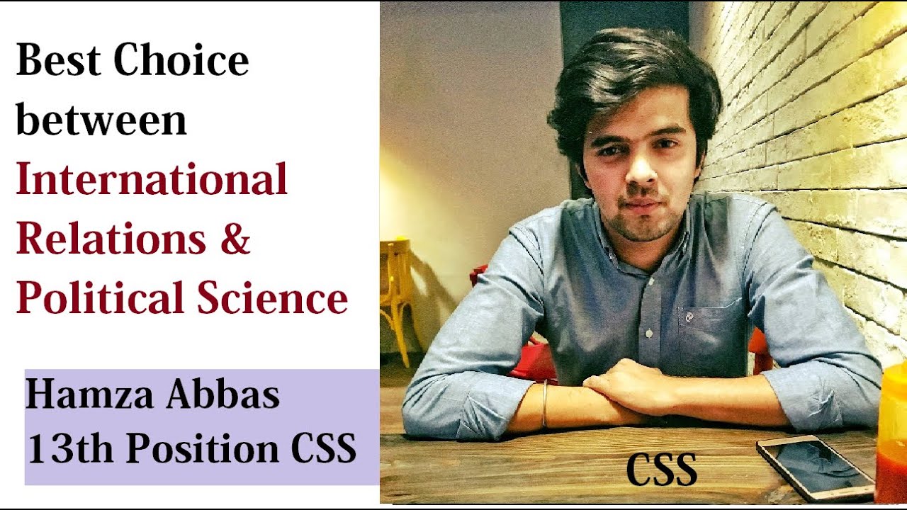 Лучший выбор между международными отношениями и политологией для CSS | CSP Хамза Аббас