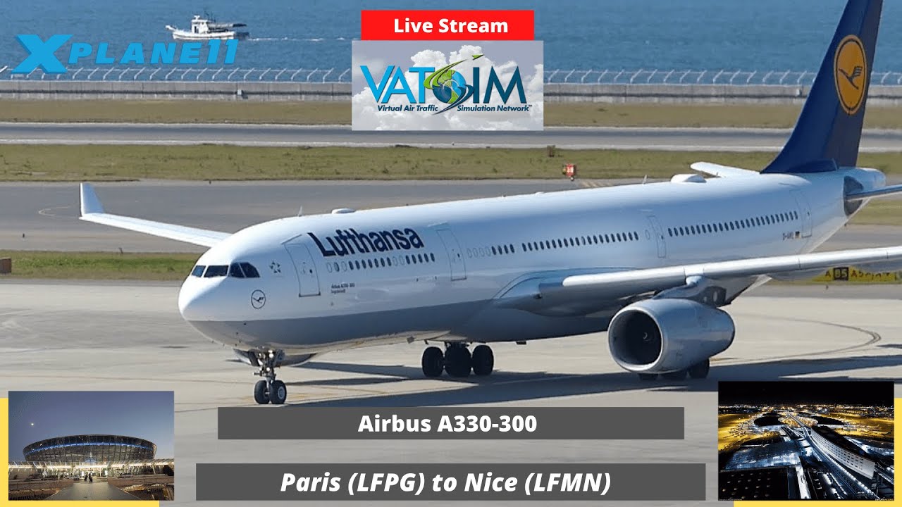 Flight Simulator | XPlane 11 Airbus A330 | Paris, France (LFPG) to Nice, France (LFMN)