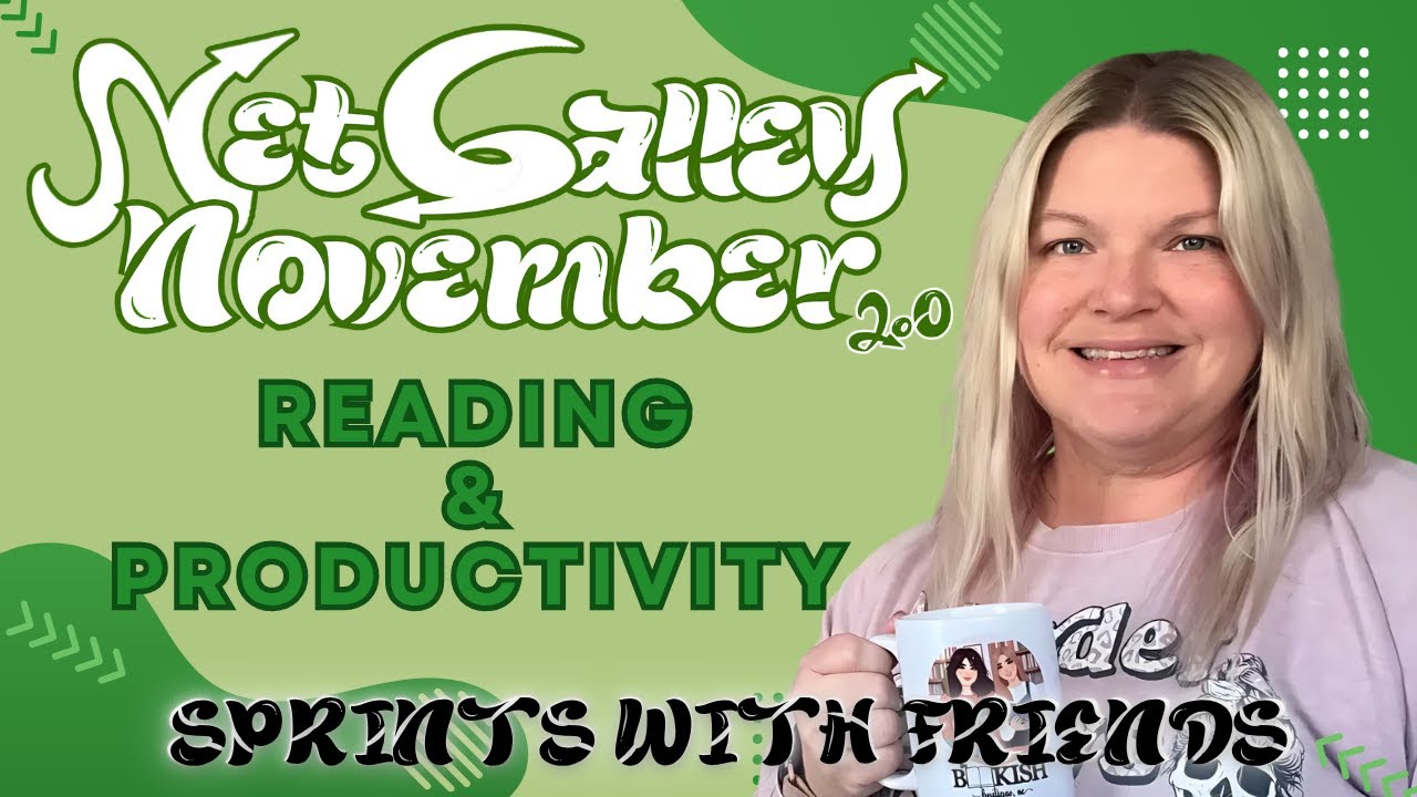 NetGalley November 2.0 | Reading & Productivity Sprints | 6p-9p EST