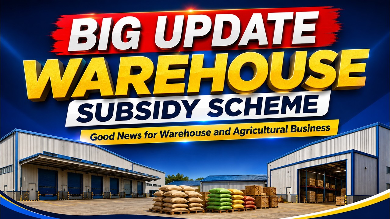 Big Breaking Update 🚨 Warehouse Subsidy Scheme | Agriculture Business Benefited