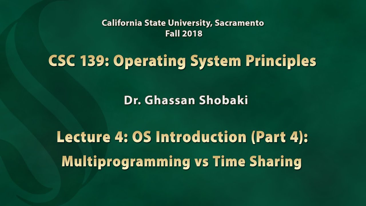 Operating Systems Lecture 4: OS Introduction (Part 4):  Multiprogramming vs Time Sharing