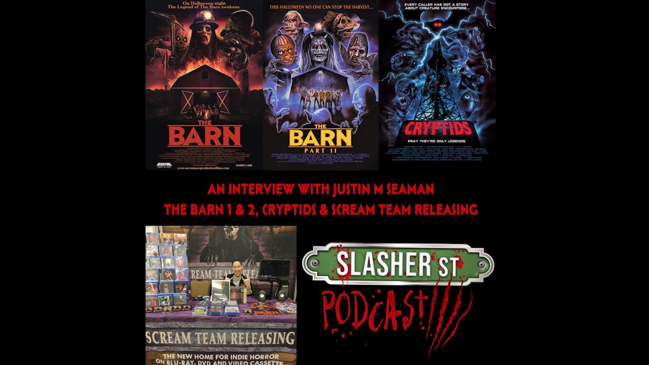 Justin M Seaman Interview - The Barn, The Barn Part 2, Cryptids & Scream Team Releasing